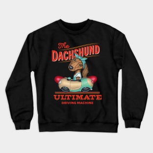 Dachshund Ultimate Driving Machine Crewneck Sweatshirt